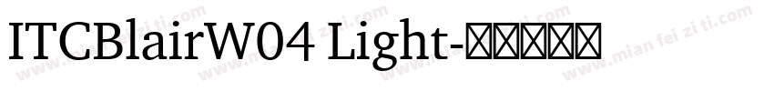 ITCBlairW04 Light字体转换